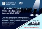 16th sessions of online journal clubs of APEC considering challenging article:  “Long-term Complications of Previously Successful Regenerative Endodontic Procedures after Orthodontic Movement: A Report of 3 Different Complications after 4, 8 and 11 Years”